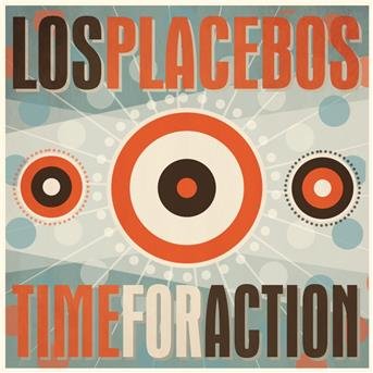 Time For Action - Los Placebos - Muzyka - SUNNY BASTARDS - 4046661393422 - 17 lipca 2015