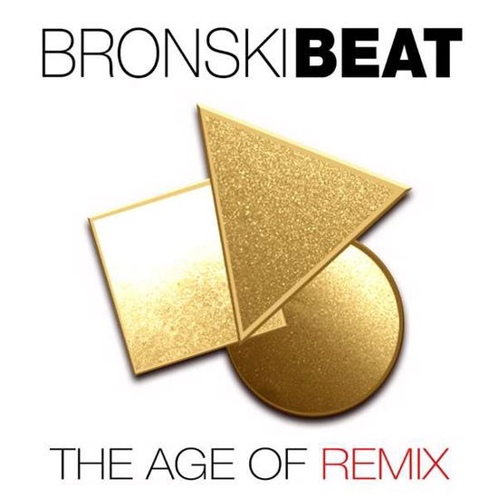 The Age Of Remix - Bronski Beat - Muziek - SFE - 5013929847422 - 30 maart 2018