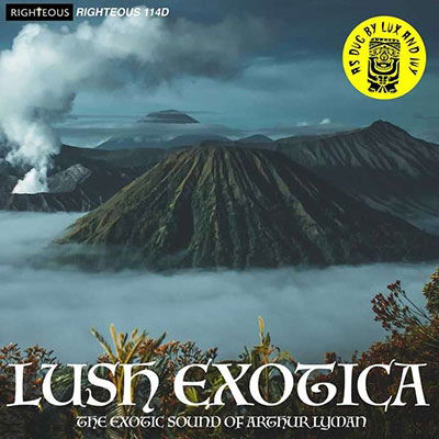Cover for Arthur Lyman Group · Lush Exotica - The Exotic Sound Of Arthur Lyman (CD) (2023)
