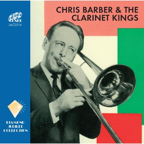 And The Clarinet Kings - Chris Barber - Musikk - LAKE - 5017116531422 - 25. oktober 2012