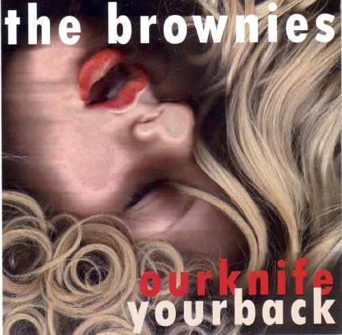 Brownies · Our Knife Your Back (CD) (2009)