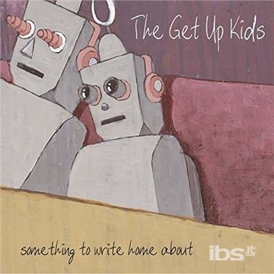 Something to Write Home About (10th Anniversary) - Get Up Kids - Musik - VAGRANT - 5021456168422 - 10. november 2017