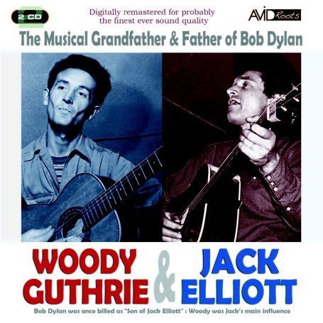 The Musical Grandfather & Father Of Bob Dylan - Woody Guthrie & Jack Elliott - Música - AVID - 5022810194422 - 30 de junio de 2008