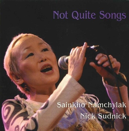 Cover for Sainkho Namchylak · Not Quite Songs (CD) (2010)