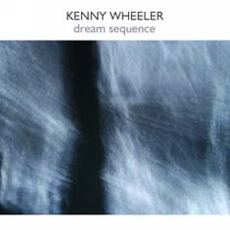 Cover for Kenny Wheeler · Dream Sequence (CD) (2013)