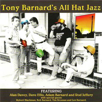 All Hat Jazz - Tony Barnard - Music - WAVE - 5032796008422 - December 18, 2008