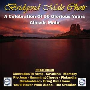Celebration of 50 Glorious Years - Bridgend Male Choir - Música - HALLMARK - 5050457075422 - 14 de septiembre de 2009
