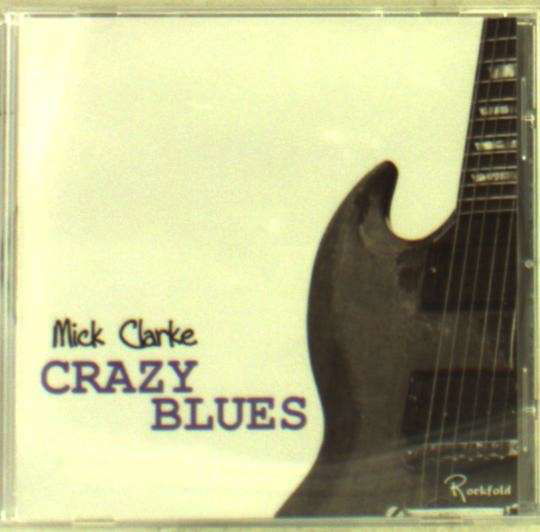 Cover for Mick Clarke · Crazy Blues (CD) (2014)
