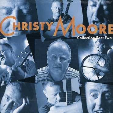 Collection Vol.2 - Christy Moore - Music - SONY MUSIC - 5099748886422 - July 17, 2006