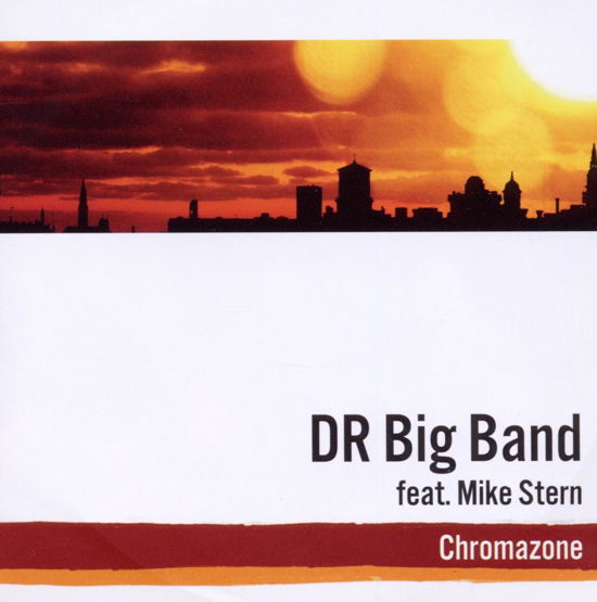 Chromazone - DR Big Band - feat. Mike Stern - Musik - DISTAVTAL - 5099920794422 - 20. Oktober 2008