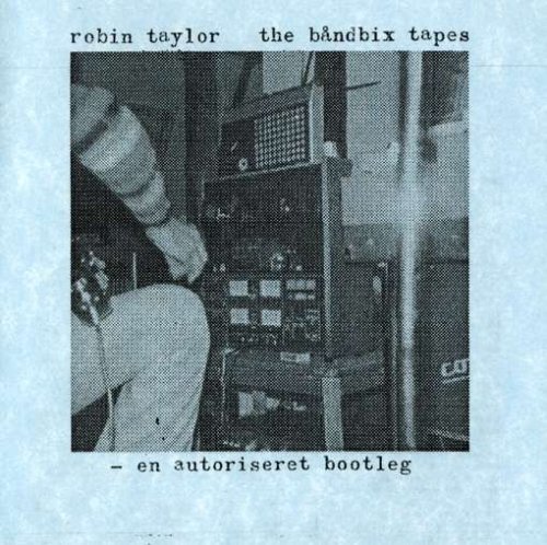 Cover for Taylor Robin · The Båndbix Tapes (CD) (2006)