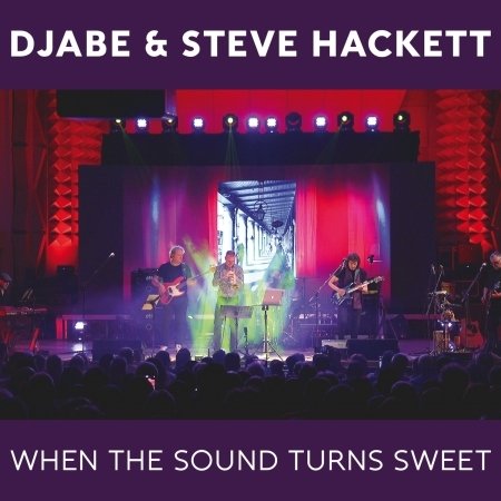 Cover for Djabe &amp; Steve Hackett · When The Sound Turns Sweet- 8 oldalas digi sleeve (CD)