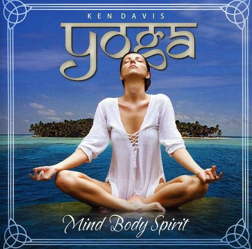 Cover for Ken Davis · Yoga for Mind Body Spirit (CD) (2009)