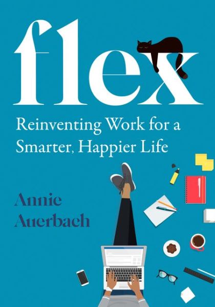 Cover for Annie Auerbach · FLEX: Reinventing Work for a Smarter, Happier Life (Pocketbok) (2021)