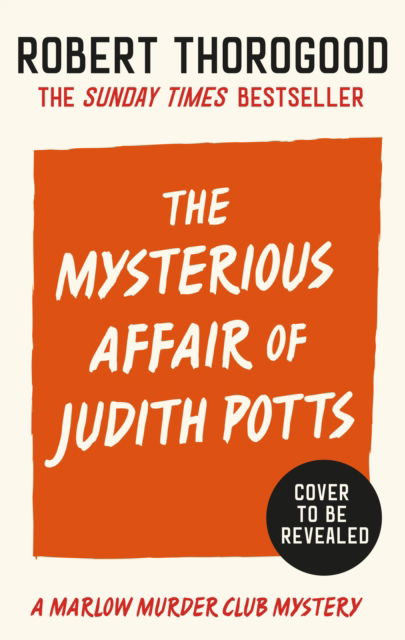 Cover for Robert Thorogood · The Mysterious Affair Of Judith Potts - The Marlow Murder Club Mysteries (Taschenbuch) (2026)