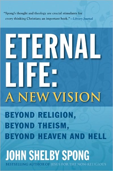 Cover for John Shelby Spong · Eternal Life: A New Vision (Taschenbuch) (2010)