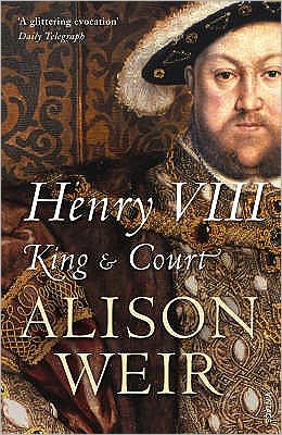 Henry VIII: King and Court - Alison Weir - Książki - Vintage Publishing - 9780099532422 - 18 września 2008