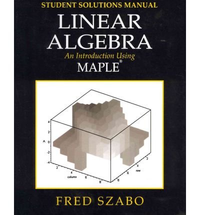 Cover for Szabo, Fred (Department of Mathematics, Concordia University, Montreal, Quebec, Canada) · Linear Algebra with Maple, Lab Manual: An Introduction Using Maple (Paperback Bog) (2001)