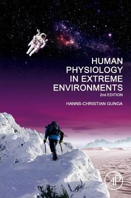 Cover for Gunga, Hanns-Christian (Professor, Center for Space Medicine &amp; Extreme Environments, Institute of Physiology, Institute of Physiology, ChariteÂ´ University Medicine Berlin, Berlin, Germany) · Human Physiology in Extreme Environments (Paperback Book) (2020)