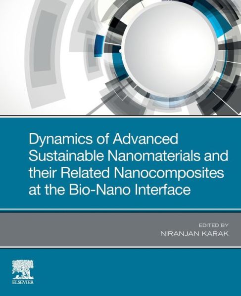 Cover for Dynamics of Advanced Sustainable Nanomaterials and Their Related Nanocomposites at the Bio-Nano Interface (Paperback Book) (2019)