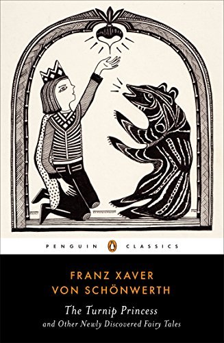 The Turnip Princess: And Other Newly Discovered Fairy Tales - Franz Xaver von Schonwerth - Boeken - Penguin Books Ltd - 9780143107422 - 30 april 2015