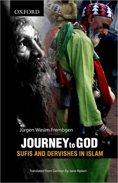 Cover for Jurgen Wasim Frembgen · Journey to God: Sufis and Dervishes in Islam (Hardcover Book) (2008)