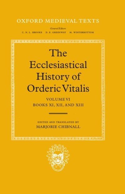 Cover for Orderic Vitalis · The Ecclesiastical History of Orderic Vitalis: Volume VI: Books XI, XII, &amp; XIII - Oxford Medieval Texts (Hardcover bog) (1978)