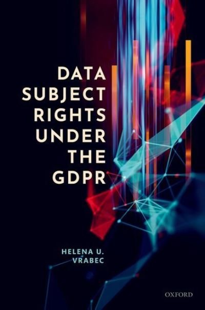 Cover for Vrabec, Helena U. (Data Protection Expert, Data Protection Expert, Palantir Technologies) · Data Subject Rights under the GDPR (Hardcover bog) (2021)