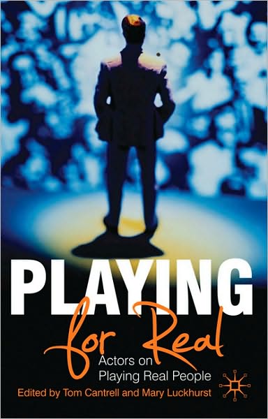 Cover for Tom Cantrell · Playing For Real: Actors on Playing Real People (Paperback Book) (2010)