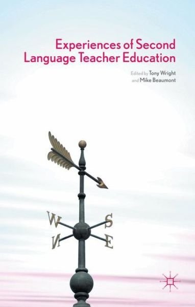 Cover for Tony Wright · Experiences of Second Language Teacher Education (Hardcover Book) (2014)