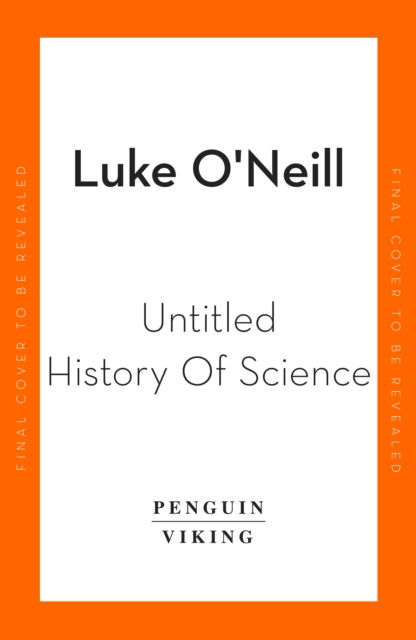 Cover for Luke O'Neill · To Boldly Go Where No Book Has Gone Before: A Joyous Journey Through All of Science (Hardcover Book) (2023)