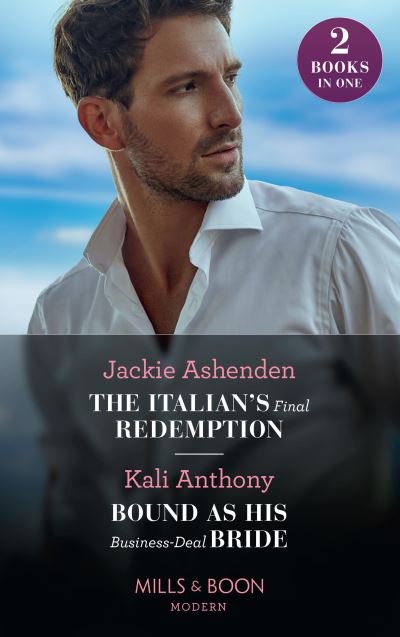 Cover for Jackie Ashenden · The Italian's Final Redemption / Bound As His Business-Deal Bride: The Italian's Final Redemption / Bound as His Business-Deal Bride (Paperback Book) (2020)