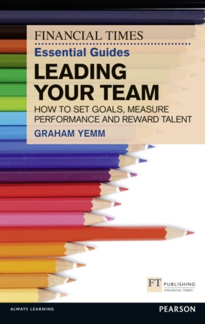 Cover for Graham Yemm · FT Essential Guide to Leading Your Team - The FT Guides (Paperback Book) (2012)