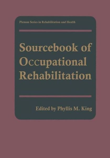 Cover for P M King · Sourcebook of Occupational Rehabilitation - Springer Series in Rehabilitation and Health (Gebundenes Buch) [1998 edition] (1998)
