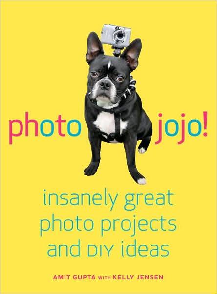 Cover for Amit Gupta · Photojojo!: Insanely Great Photo Projects and Diy Ideas (Paperback Book) (2009)