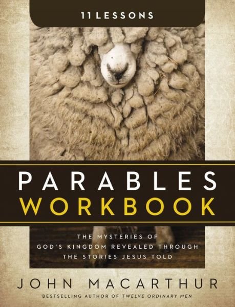 Cover for John F. MacArthur · Parables Workbook: The Mysteries of God's Kingdom Revealed Through the Stories Jesus Told (Paperback Book) (2016)