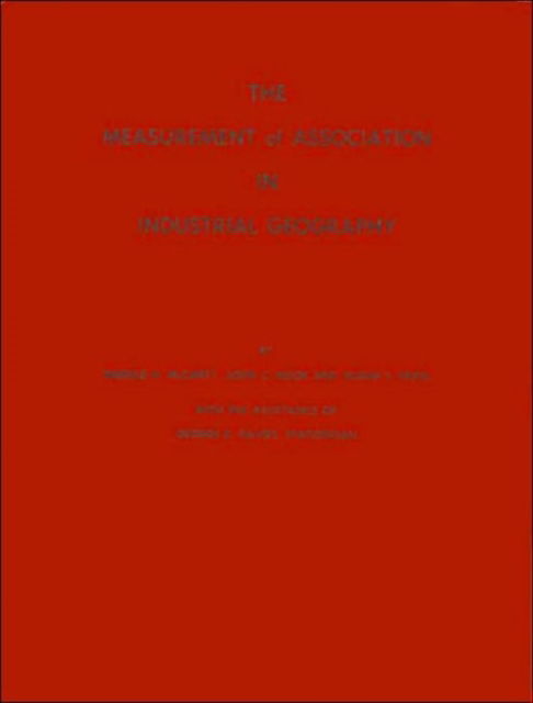 Cover for Harold Hull McCarty · The Measurement of Association in Industrial Geography. (Hardcover Book) [New edition] (1982)