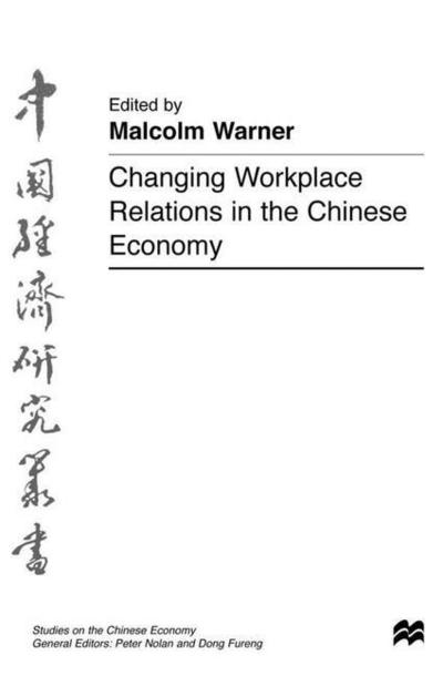 Changing Workplace Relations in the Chinese Economy - Studies on the Chinese Economy (Hardcover Book) (2000)