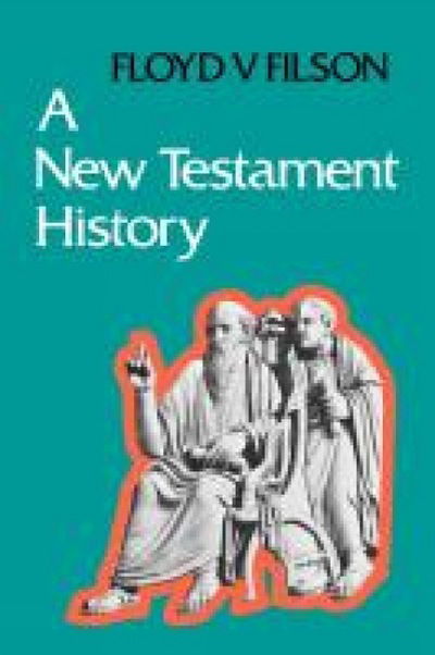 Cover for Floyd V. Filson · A New Testament History - New Testament Library (Paperback Book) [New edition] (2012)