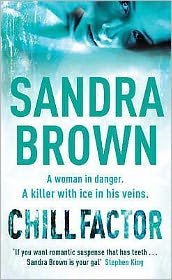 Cover for Sandra Brown · Chill Factor: The gripping thriller from #1 New York Times bestseller (Paperback Bog) [Ingen] (2006)