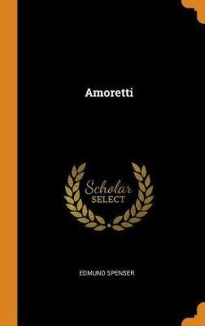 Cover for Edmund Spenser · Amoretti (Innbunden bok) (2018)