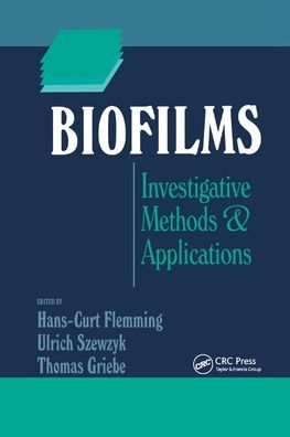 Cover for Hans-Curt Flemming · Biofilms: Investigative Methods and Applications (Paperback Book) (2019)