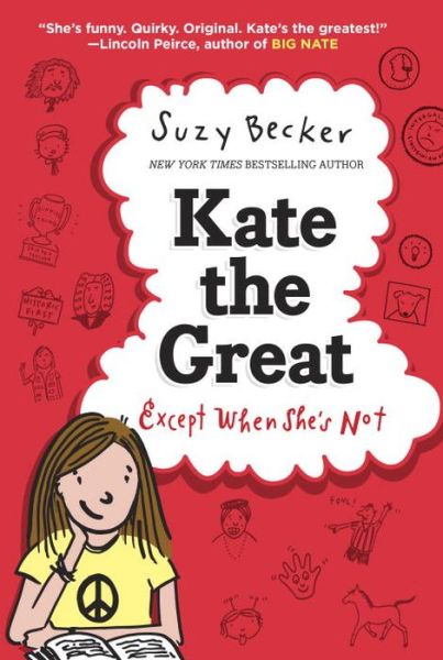 Cover for Suzy Becker · Kate the Great, Except When She's Not - Kate the Great (Hardcover Book) (2014)