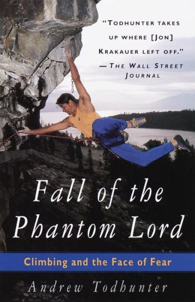 Cover for Andrew Todhunter · Fall of the Phantom Lord: Climbing and the Face of Fear (Paperback Book) (1999)