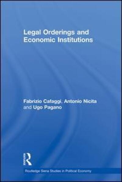 Cover for Fabrizio Cafaggi · Legal Orderings and Economic Institutions - Routledge Siena Studies in Political Economy (Hardcover Book) (2007)