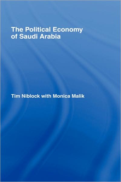 Cover for Niblock, Tim (University of Exeter, UK) · The Political Economy of Saudi Arabia (Hardcover Book) (2007)