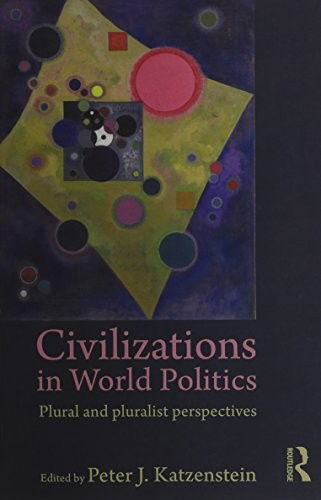 Cover for Peter J. Katzenstein · Civilizational Politics in World Affairs Trilogy (Book) (2012)