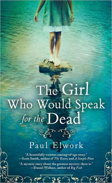 Cover for Paul Elwork · The Girl Who Would Speak For The Dead (Paperback Book) (2012)