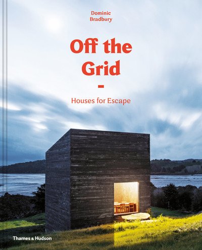 Cover for Dominic Bradbury · Off the Grid: Houses for Escape - Off The Grid (Gebundenes Buch) (2019)