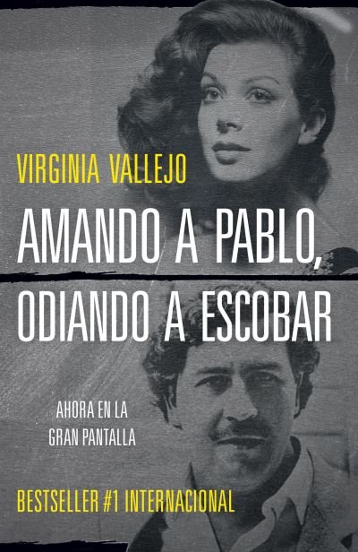 Cover for Virginia Vallejo · Amando a Pablo, odiando a Escobar (Book) [Segunda edición. edition] (2018)